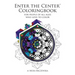 Enter the Center Coloringbook: For People of All Ages Who Love to Color