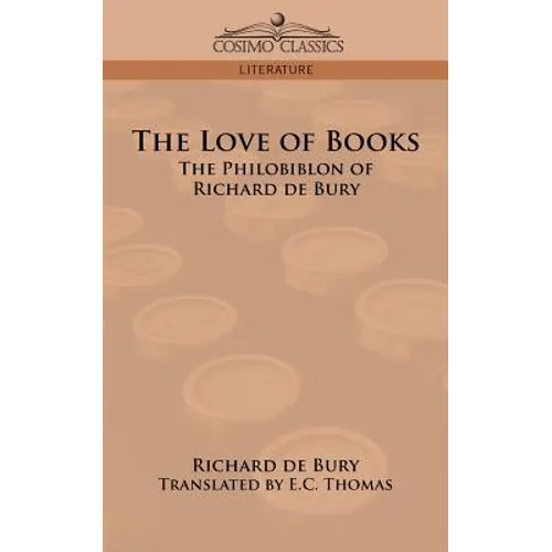 The Love of Books: The Philobiblon of Richard de Bury