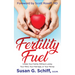 Fertility Fuel: Create Your Family Without Losing Your Mind, Your Marriage, or Your Money