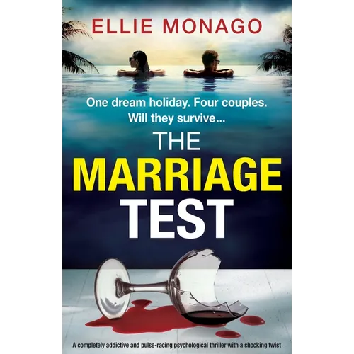 The Marriage Test: A completely addictive and pulse-racing psychological thriller with a shocking twist