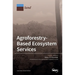 Agroforestry-Based Ecosystem Services