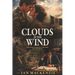 Clouds In The Wind: A passionately told story of danger, love and tragdey