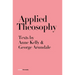 Applied Theosophy: Texts by Anne Kelly and George Arundale