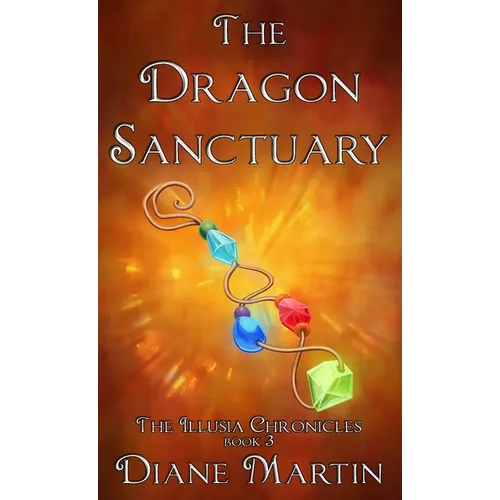 The Dragon Sanctuary: A Middle-Grade Fantasy Adventure