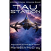 Tau Station: Signal Series Book 1, part of The Great Silence Universe