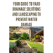 Your Guide to Yard Drainage Solutions and Landscaping to Prevent Water Damage: DIY Instructions for Grading, Trenching, Drainage Systems, Erosion Cont