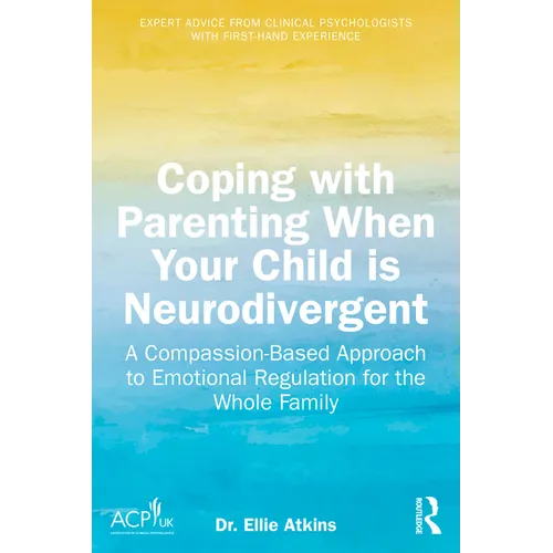 Coping with Parenting When Your Child is Neurodivergent: Emotional Regulation for the Whole Family