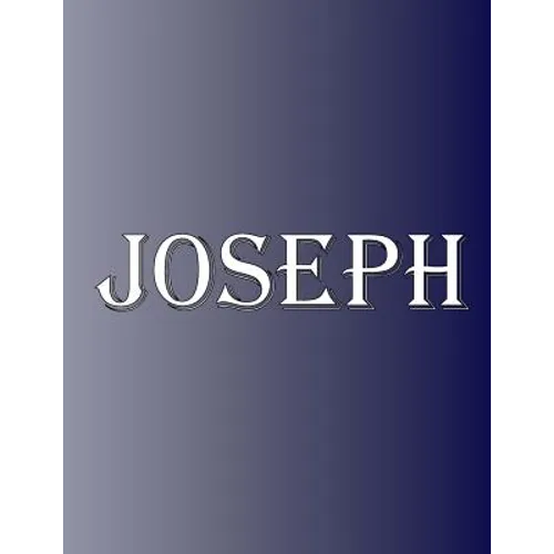 Joseph: 100 Pages 8.5" X 11" Personalized Name on Notebook College Ruled Line Paper