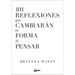 101 Reflexiones Que Cambiarán Tu Forma de Pensar