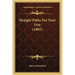 Straight Paths For Your Feet (1885)