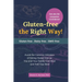 Gluten-free the Right Way!: Avoid the Common Mistakes of Eating Gluten-free so You and Your Family Can Heal and Feel Your Best