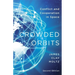 Crowded Orbits: Conflict and Cooperation in Space