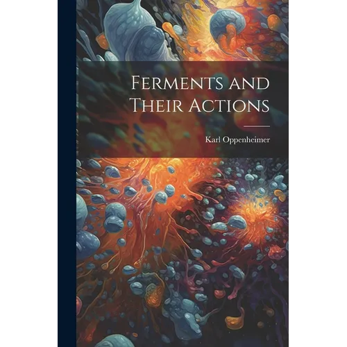 Ferments and Their Actions