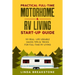 Practical Full-time Motorhome & RV Living Start-Up Guide: 101 Real- Life Useable Hacks Tips & Tricks for Full-Time RV Living