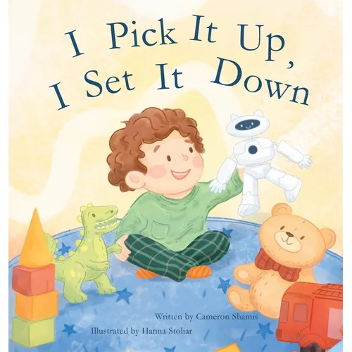 I Pick It Up, I Set It Down