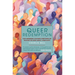Queer Redemption: How Queerness Changes Everything We Thought We Knew about Christianity