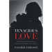 Tenacious Love: An Intentional Relational Journey with Jesus of Choosing to Love Others