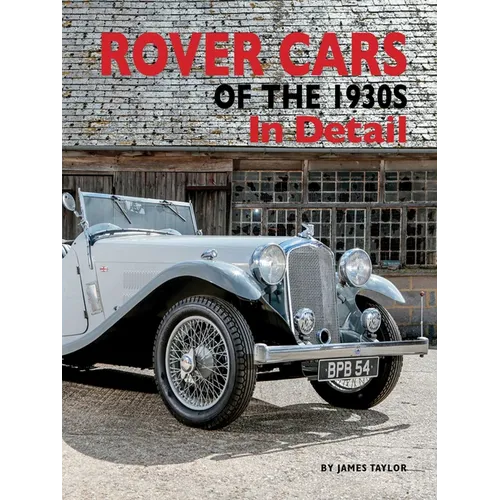 Rover Cars of the 1930s in Detail