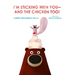 I'm Sticking with You--And the Chicken Too!