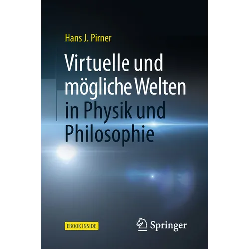 Virtuelle Und Mögliche Welten in Physik Und Philosophie