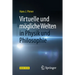 Virtuelle Und Mögliche Welten in Physik Und Philosophie
