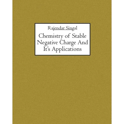 Chemistry of Stable Negative Charge And It's Applications