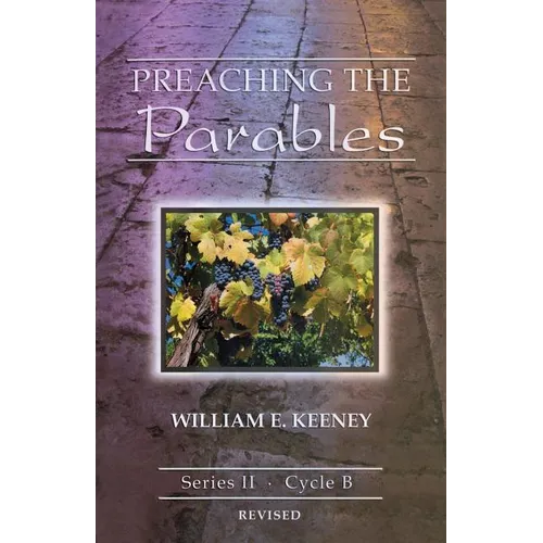 Preaching the Parables, Series II, Cycle B, Revised Edition
