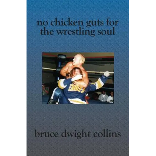 No Chicken Guts for the Wrestling Soul: How to be a pro wrestling promoter like me