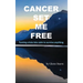 Cancer Set Me Free