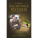 A Most Incredible Witness