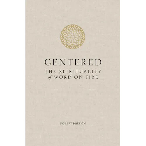 Centered: The Spirituality of Word on Fire