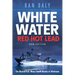 White Water Red Hot Lead: On Board U.S. Navy Swift Boats in Vietnam