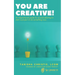 You Are Creative!: An inspirational guide for anyone desiring to start a project or do something new.
