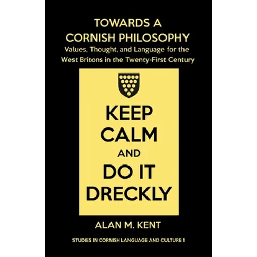 Towards a Cornish Philosophy: Values, Thought, and Language for the West Britons in the Twenty-First Century