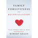 Family Forgiveness and Reconciliation: Peace Through Biblical Truth