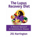 The Lupus Recovery Diet: A Natural Approach to Autoimmune Disease