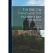 The Oregon Treaty and the Hudson's Bay Company [microform]