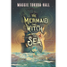 The Mermaid, the Witch, and the Sea