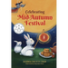 Celebrating Mid-Autumn Festival: History, Traditions, and Activities - A Holiday Book for Kids