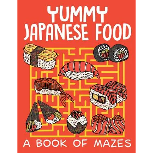 Yummy Japanese Food (A Book of Mazes)