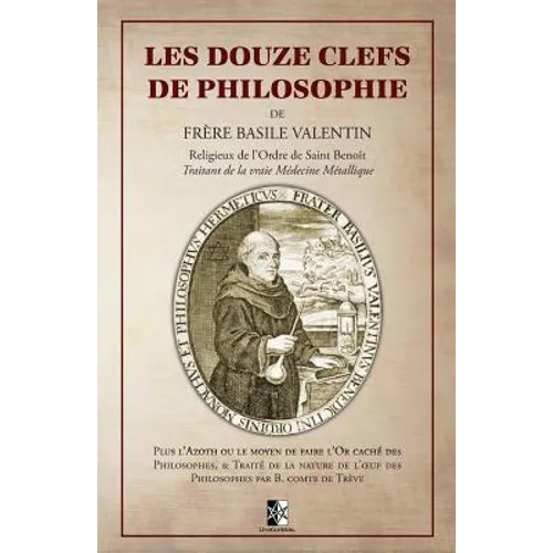 Les Douze Clefs de Philosophie de Frère Basile Valentin