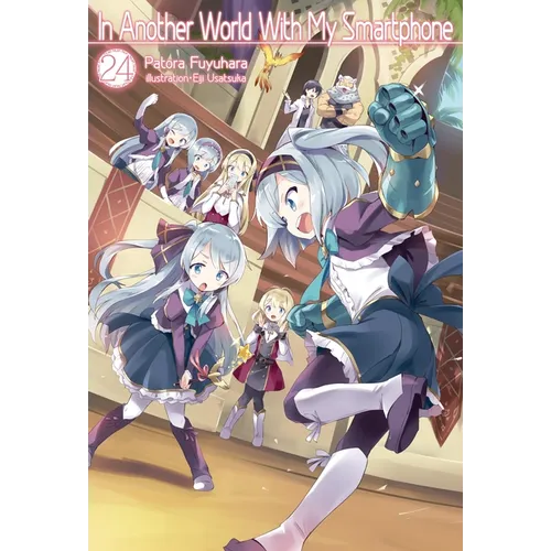 In Another World with My Smartphone: Volume 24 (Light Novel)