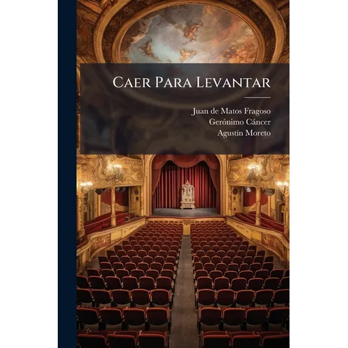 Caer Para Levantar: Comedia Famosa