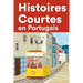 Histoires Courtes en Portugais: Apprendre l'Portugais facilement en lisant des histoires courtes