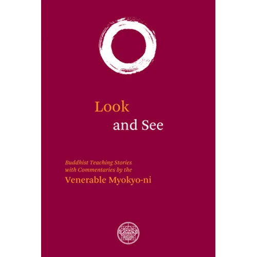 Look and See: Buddhist Teaching Stories with Commentaries
