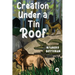 Creation Under a Tin Roof