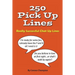 250 Pick Up Lines: Great Collection of Successful Chat Up Lines