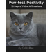 Purr-fect Positivity: 75 Days of Feline Affirmations