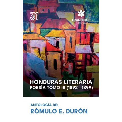 Honduras literaria poesía: Tomo III (1892-1899)