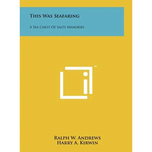 This Was Seafaring: A Sea Chest of Salty Memories